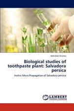 Biological studies of toothpaste plant: Salvadora persica