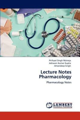 Lecture Notes Pharmacology - Prithpal Singh Matreja,Ashwani Kumar Gupta,Amandeep Singh - cover