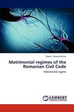 Matrimonial regimes of the Romanian Civil Code