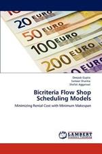 Bicriteria Flow Shop Scheduling Models