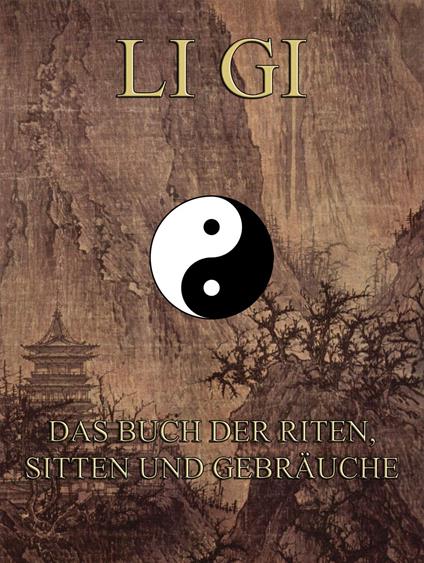 Li Gi - Das Buch der Riten, Sitten und Gebräuche