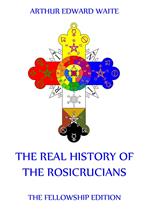 The Real History of the Rosicrucians