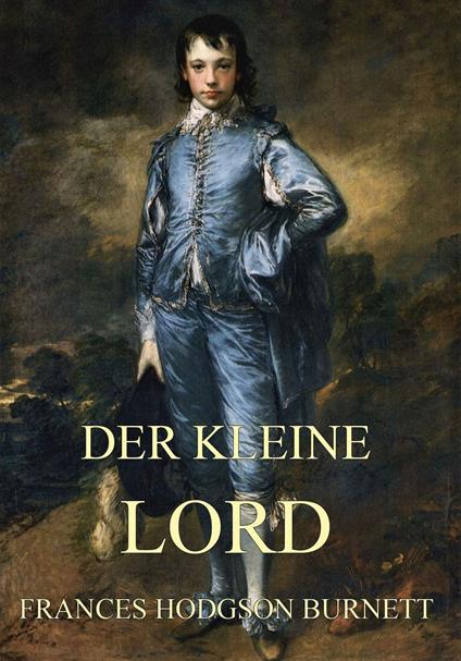 Der kleine Lord - Frances Hodgson Burnett,Emmy Becher - ebook