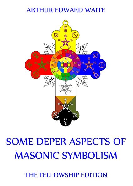 Some Deeper Aspects Of Masonic Symbolism