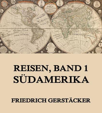 Reisen, Band 1 - Südamerika