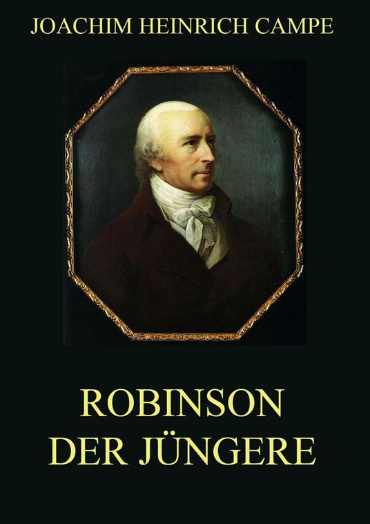 Robinson der Jüngere - Joachim Heinrich Campe - ebook