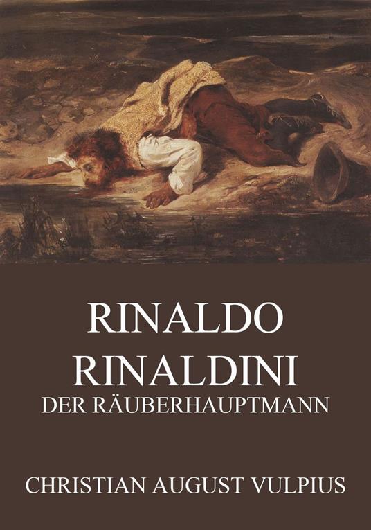 Rinaldo Rinaldini, der Räuberhauptmann