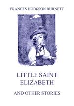 Little Saint Elizabeth (and other stories)