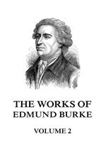 The Works of Edmund Burke Volume 2