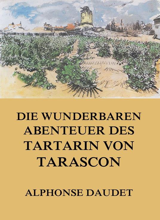 Die wunderbaren Abenteuer des Tartarin von Tarascon