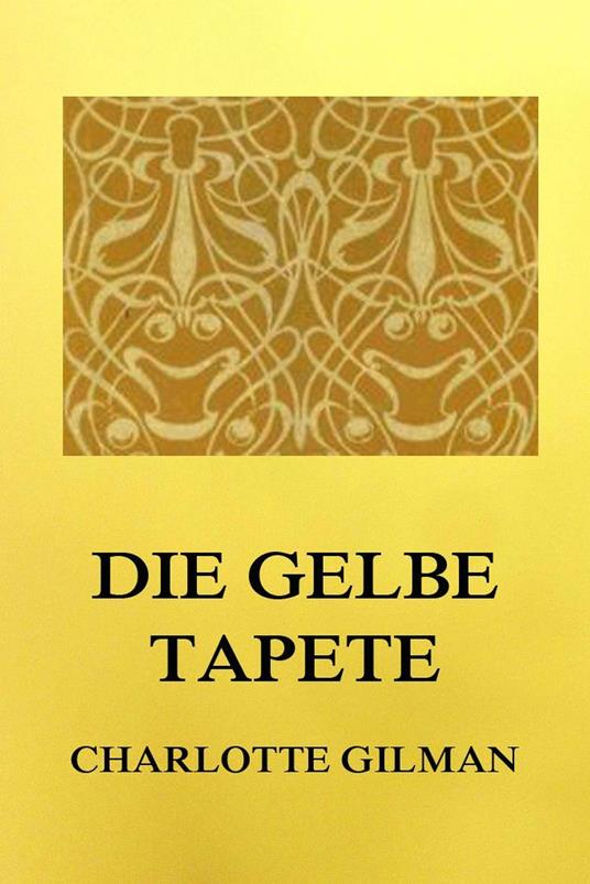 Die gelbe Tapete