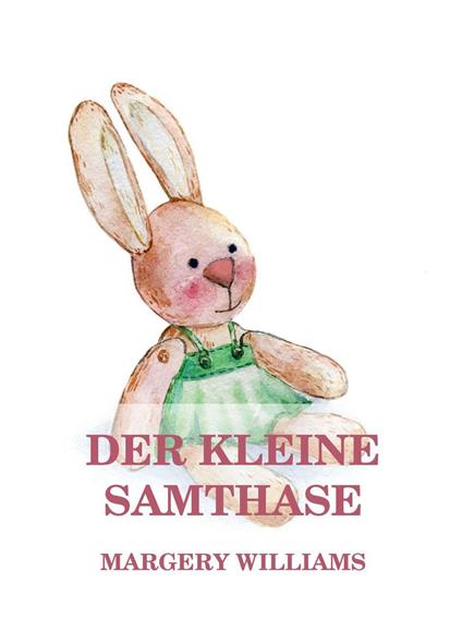 Der kleine Samthase - Margery Williams,Jürgen Beck - ebook