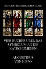 Vier Bücher über das Symbolum an die Katechumenen