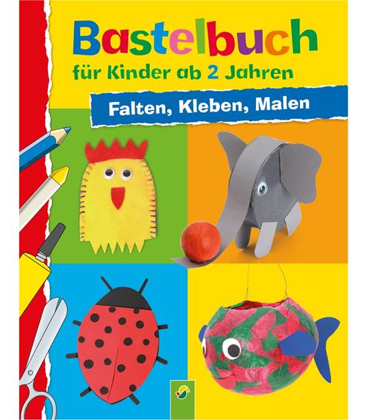 Bastelbuch für Kinder ab 2 Jahren - Elisabeth Holzapfel,Schwager & Steinlein Verlag,Ulrich Velte - ebook