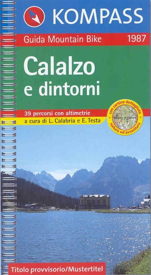 Guida bici e bike n. 1987. Calalzo e dintorni, MTB 1:50.000 - copertina