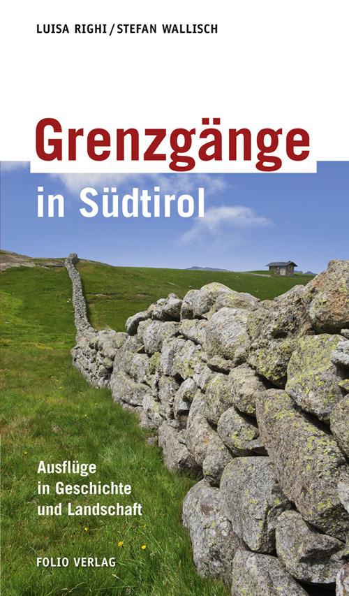 Grenzgänge in Südtirol - Luisa Righi,Stefan Wallisch - copertina