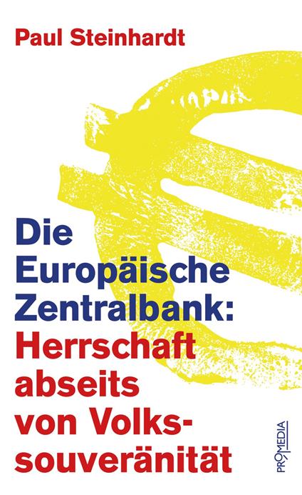 Die Europäische Zentralbank: Herrschaft abseits von Volkssouveränität