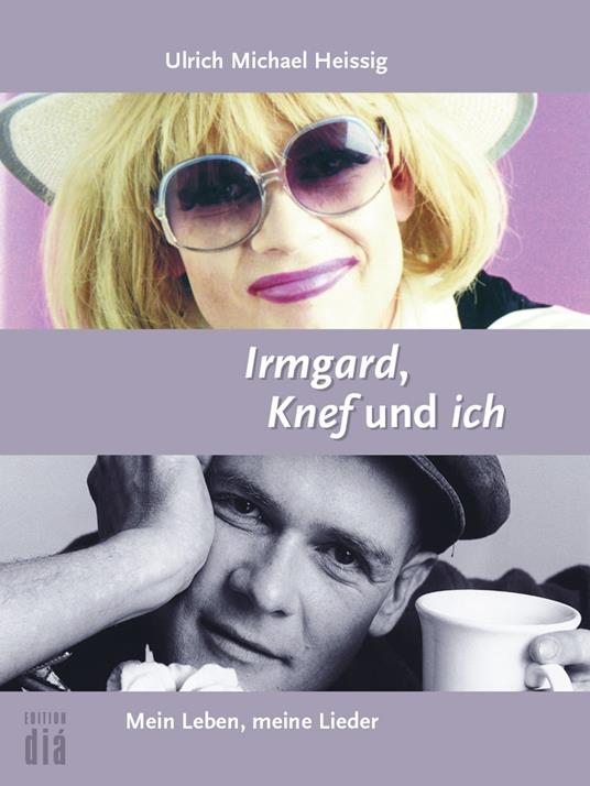 Irmgard, Knef und ich