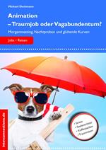 Animation - Traumjob oder Vagabundentum?