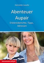 Abenteuer Au-Pair - Europa, USA, Kanada, Australien, Neuseeland, Südafrika, Lateinamerika