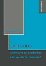 Soft Skills: Alternative zur Fachlichkeit oder weiche Perfomance?