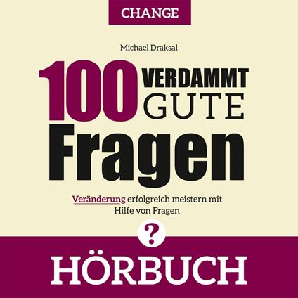 100 Verdammt gute Fragen – CHANGE