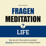 Fragenmeditation – LIFE