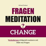 Fragenmeditation – CHANGE