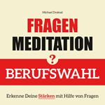 Fragenmeditation – BERUFSWAHL