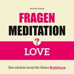 Fragenmeditation – LOVE