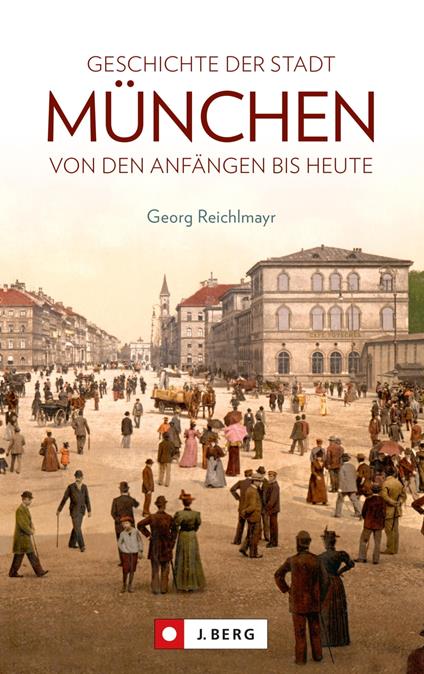 Die Geschichte der Stadt München