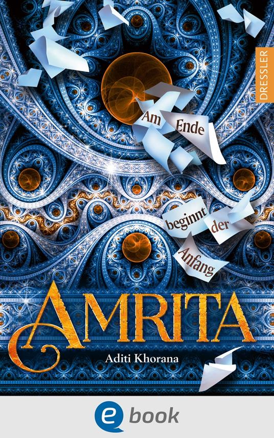 Amrita. Am Ende beginnt der Anfang - Aditi Khorana,Frauke Schneider,Peter Klöss - ebook