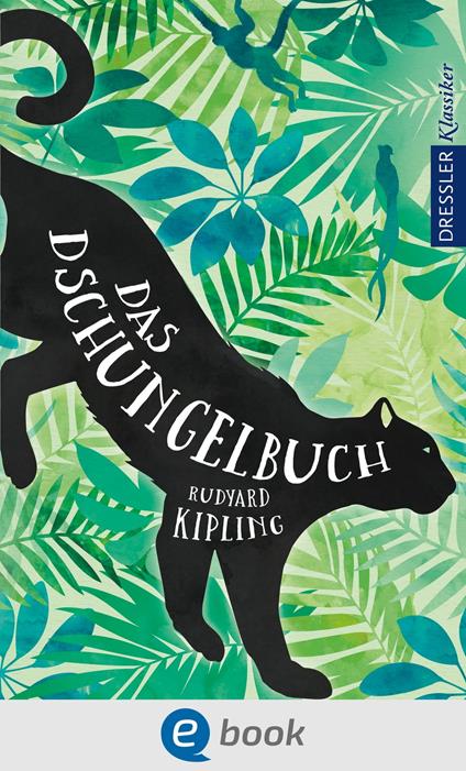 Das Dschungelbuch - Rudyard Kipling,Frauke Schneider,Peter Gut,Wolf Harranth - ebook