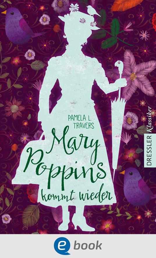 Mary Poppins kommt wieder - Pamela L. Travers,Frauke Schneider,Lemke Horst,Elisabeth Kessel - ebook