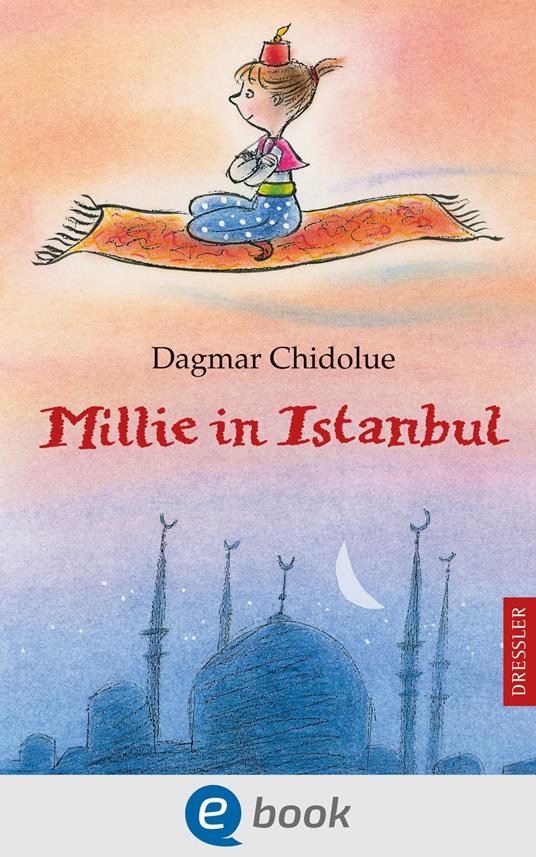 Millie in Istanbul - Dagmar Chidolue,Gitte Spee - ebook