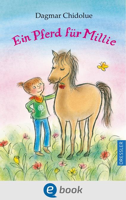 Ein Pferd für Millie - Dagmar Chidolue,Gitte Spee - ebook