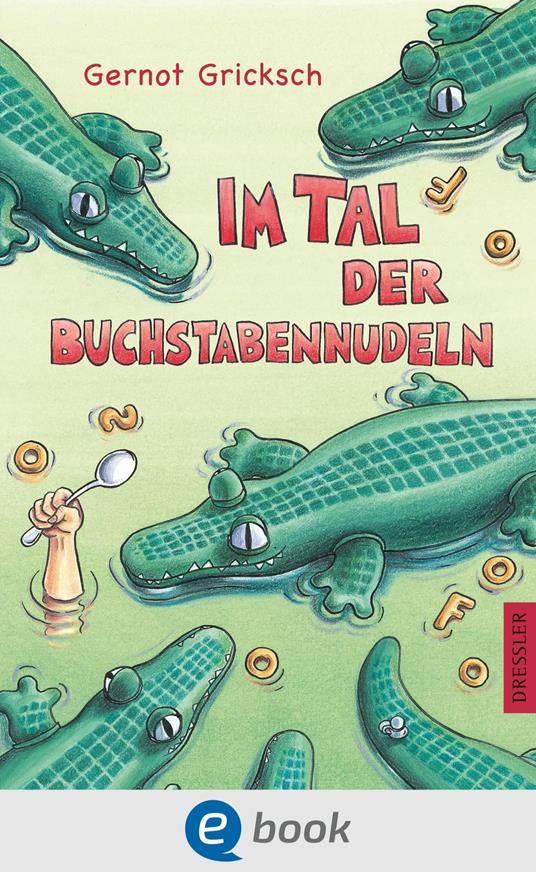 Im Tal der Buchstabennudeln - Gernot Gricksch,Isabel Kreitz - ebook