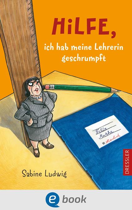 Hilfe, ich hab meine Lehrerin geschrumpft - Sabine Ludwig,Isabel Kreitz - ebook