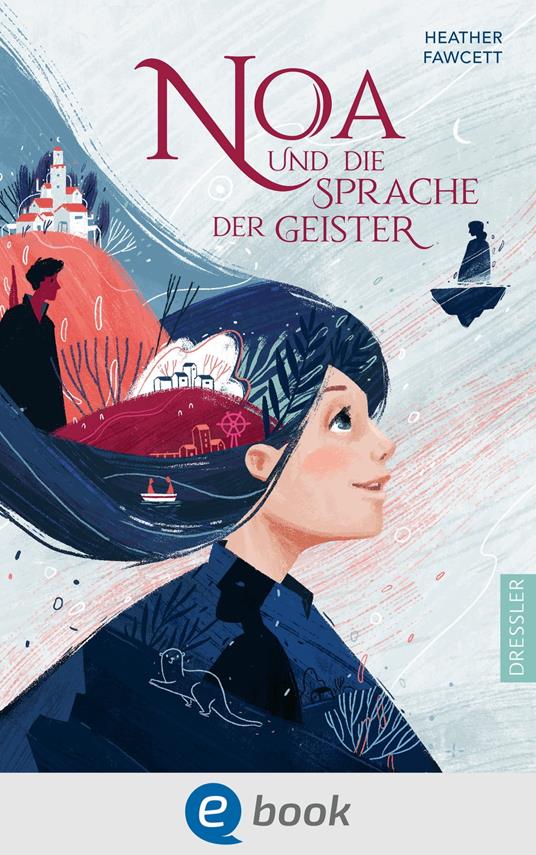 Noa und die Sprache der Geister - Heather Fawcett,Martina Hoffmann,Maren Illinger - ebook