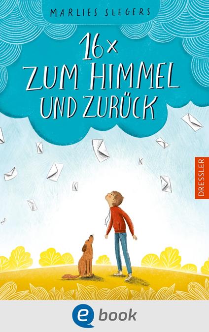 16 x zum Himmel und zurück - Marlies Slegers,Christiane Fürtges,Andrea Kluitmann - ebook