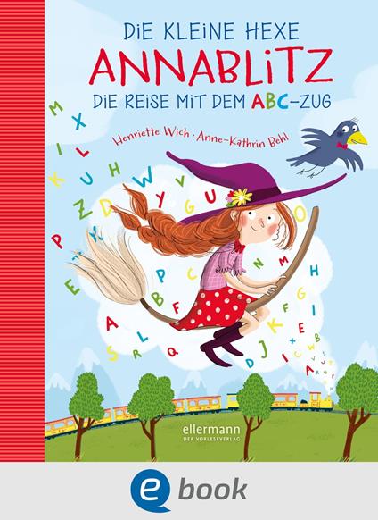 Die kleine Hexe Annablitz - Henriette Wich,Anne-Kathrin Behl - ebook