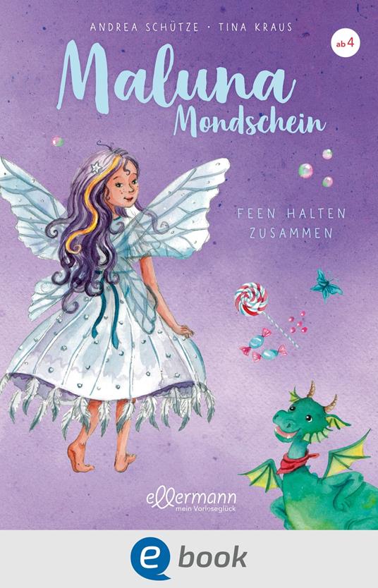 Maluna Mondschein. Feen halten zusammen - Andrea Schütze,Tina Kraus - ebook