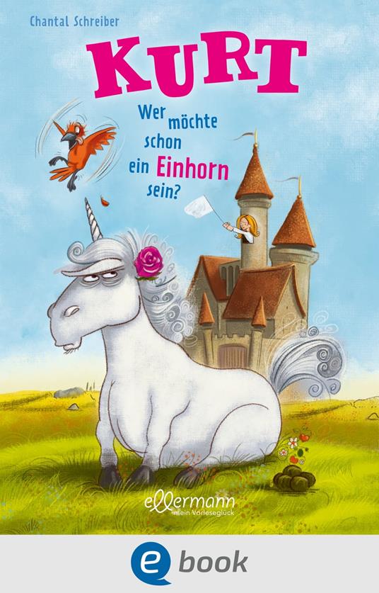 Kurt, Einhorn wider Willen 1. Wer möchte schon ein Einhorn sein? - Chantal Schreiber,Stephan Pricken - ebook