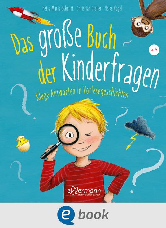 Das große Buch der Kinderfragen - Christian Dreller,Petra Maria Schmitt,Heike Vogel - ebook