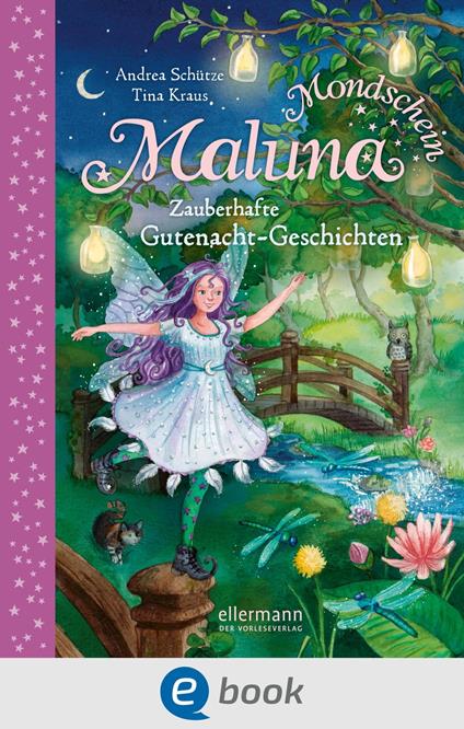 Maluna Mondschein. Zauberhafte Gutenacht-Geschichten - Andrea Schütze,Tina Kraus - ebook