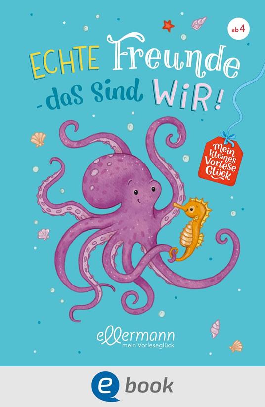 Mein kleines Vorleseglück. Echte Freunde – das sind wir! - Marliese Arold,Nora Paehl,Gerhard Schröder - ebook