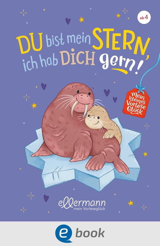 Mein kleines Vorleseglück. Du bist mein Stern, ich hab dich gern! - Corinna Gieseler,Nora Paehl,Irmgard Paule - ebook