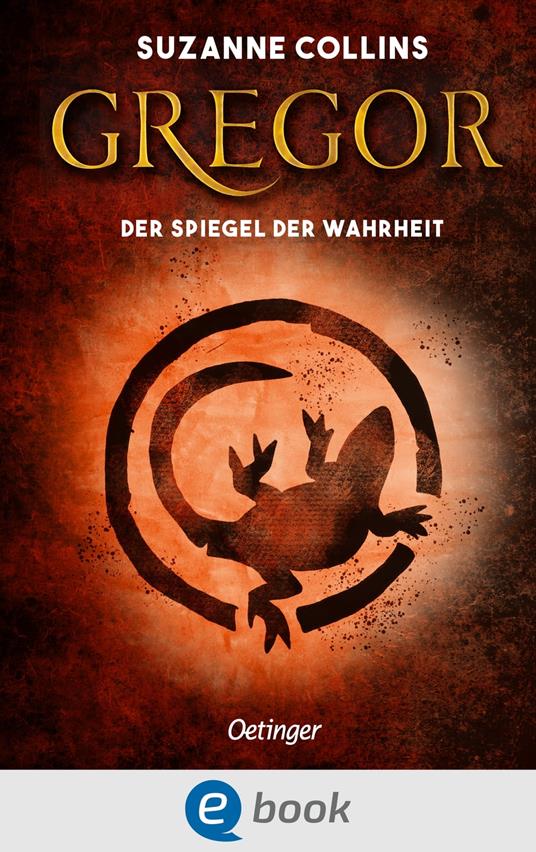 Gregor 3. Gregor und der Spiegel der Wahrheit - Suzanne Collins,Sylke Hachmeister - ebook