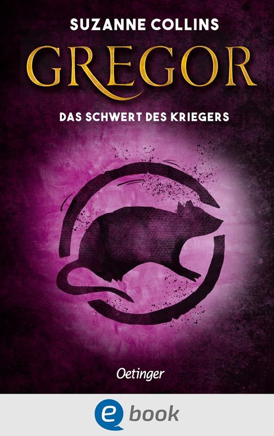 Gregor 5. Gregor und das Schwert des Kriegers - Suzanne Collins,Sylke Hachmeister - ebook