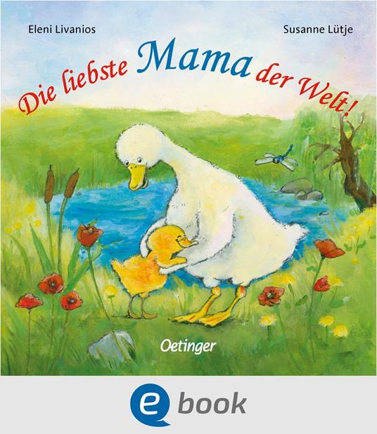 Die liebste Mama der Welt! - Susanne Lütje,Eleni Zabini - ebook